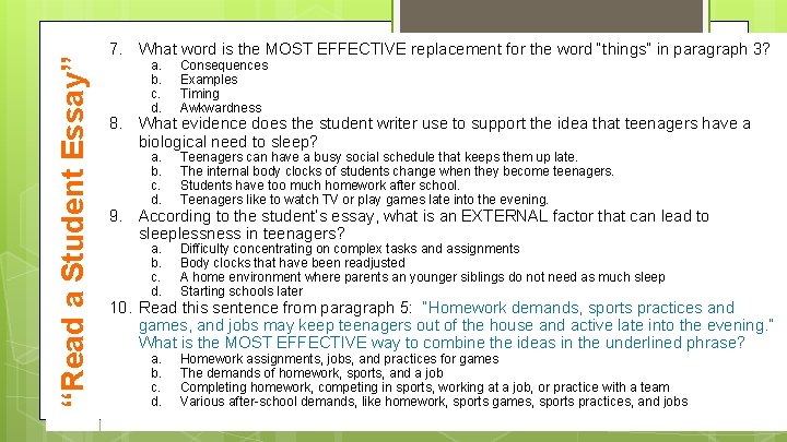 “Read a Student Essay” 7. What word is the MOST EFFECTIVE replacement for the