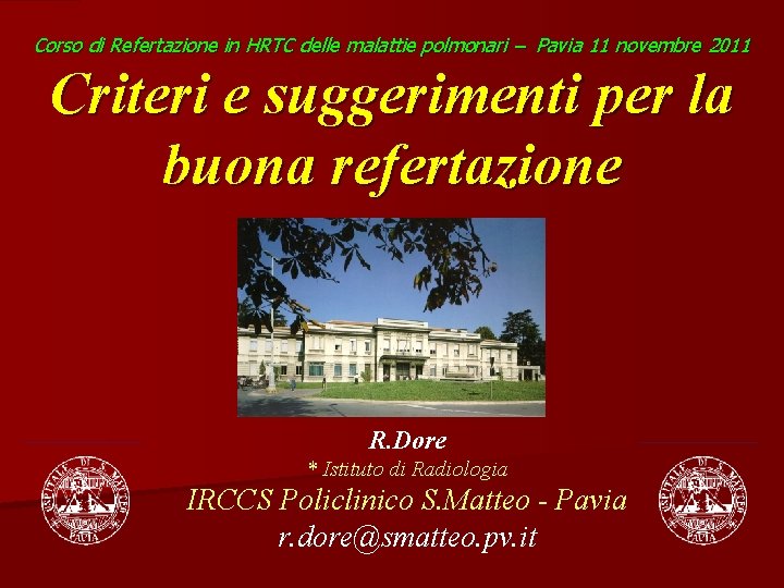 Corso di Refertazione in HRTC delle malattie polmonari – Pavia 11 novembre 2011 Criteri