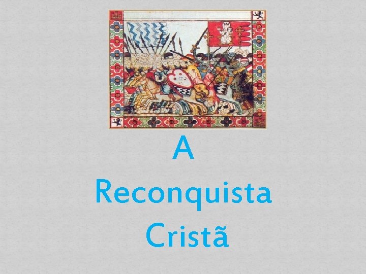A Reconquista Cristã 