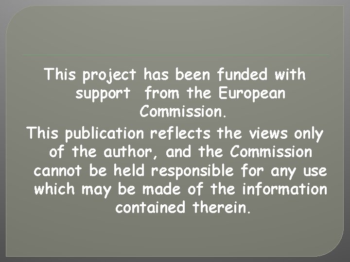 This project has been funded with support from the European Commission. This publication reflects