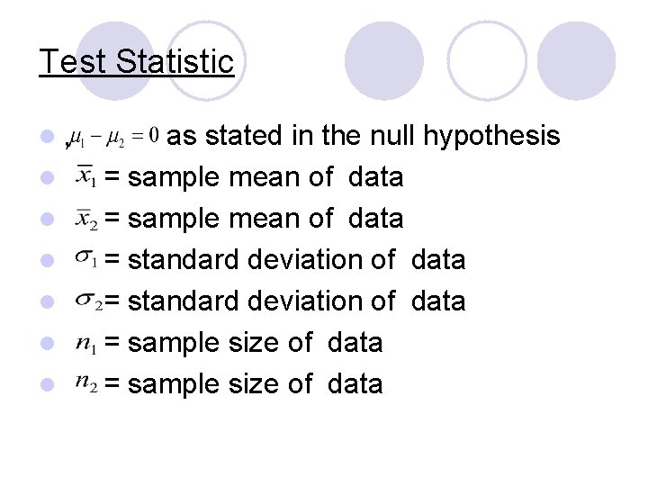 Test Statistic l, l l l as stated in the null hypothesis = sample
