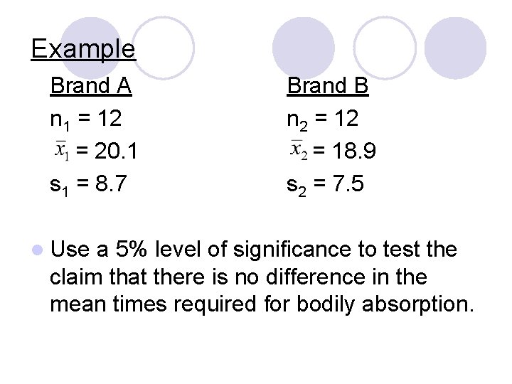 Example Brand A n 1 = 12 = 20. 1 s 1 = 8.