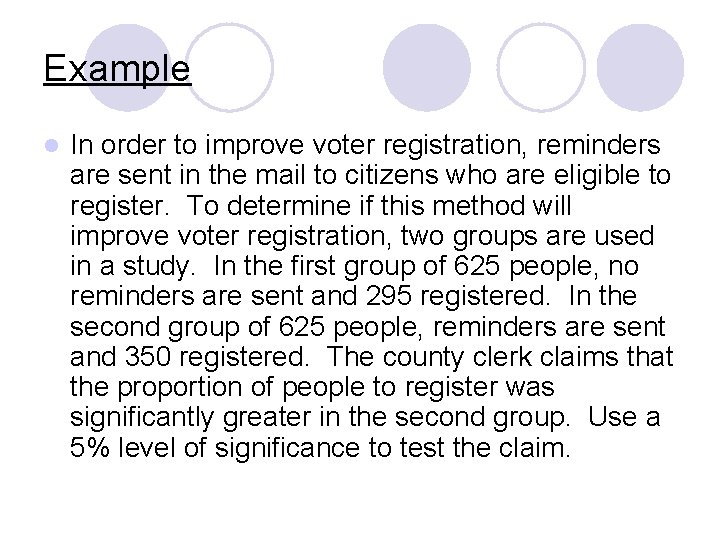 Example l In order to improve voter registration, reminders are sent in the mail