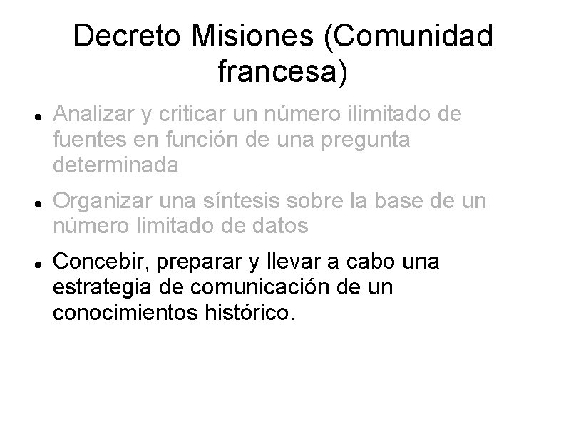 Decreto Misiones (Comunidad francesa) Analizar y criticar un número ilimitado de fuentes en función