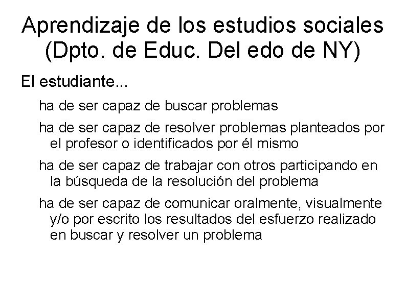 Aprendizaje de los estudios sociales (Dpto. de Educ. Del edo de NY) El estudiante.