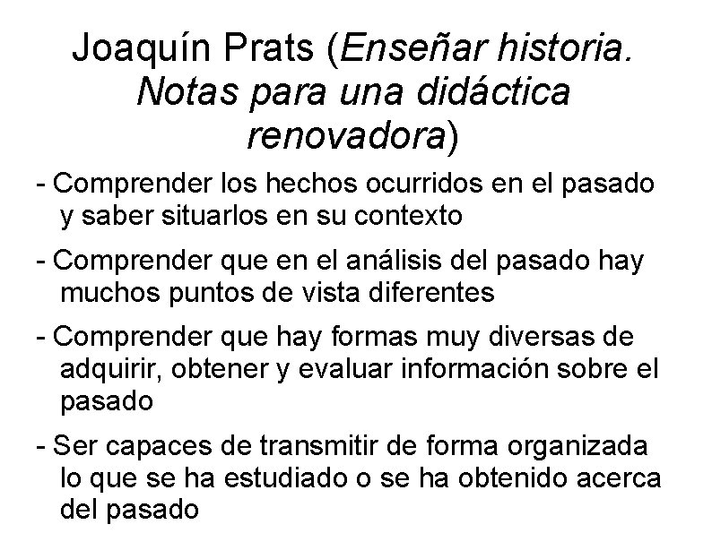 Joaquín Prats (Enseñar historia. Notas para una didáctica renovadora) - Comprender los hechos ocurridos