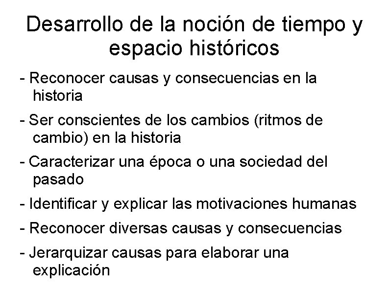 Desarrollo de la noción de tiempo y espacio históricos - Reconocer causas y consecuencias