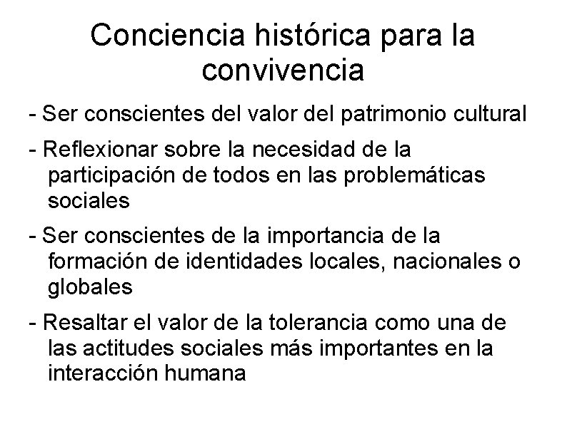 Conciencia histórica para la convivencia - Ser conscientes del valor del patrimonio cultural -