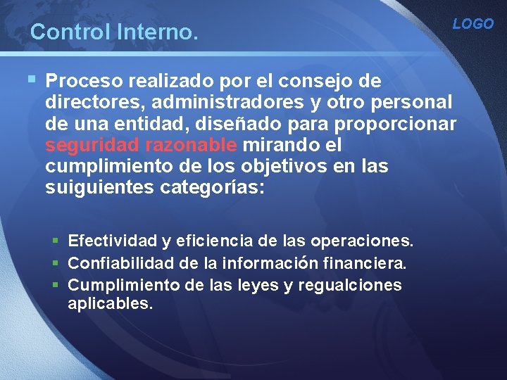 Control Interno. § Proceso realizado por el consejo de LOGO directores, administradores y otro Control Interno. § Proceso realizado por el consejo de LOGO directores, administradores y otro
