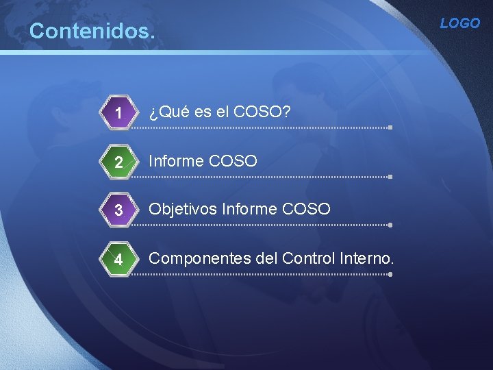 Contenidos. 1 ¿Qué es el COSO? 2 Informe COSO 3 Objetivos Informe COSO 4 Contenidos. 1 ¿Qué es el COSO? 2 Informe COSO 3 Objetivos Informe COSO 4