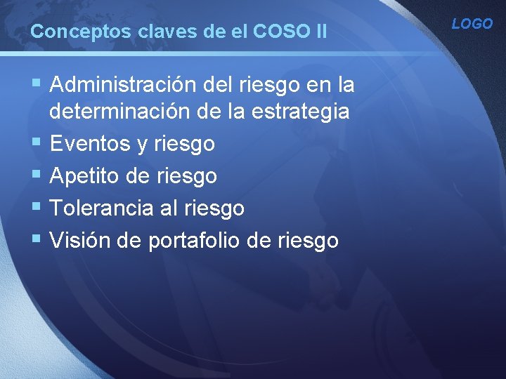 Conceptos claves de el COSO II § Administración del riesgo en la § § Conceptos claves de el COSO II § Administración del riesgo en la § §