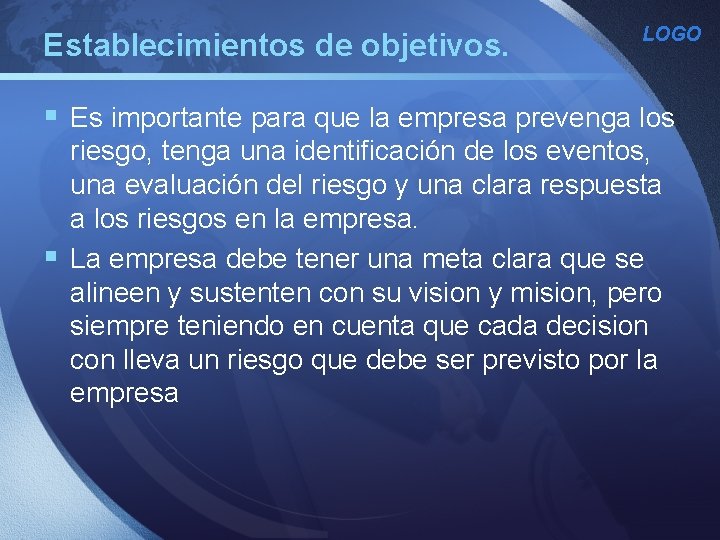 Establecimientos de objetivos. LOGO § Es importante para que la empresa prevenga los riesgo, Establecimientos de objetivos. LOGO § Es importante para que la empresa prevenga los riesgo,