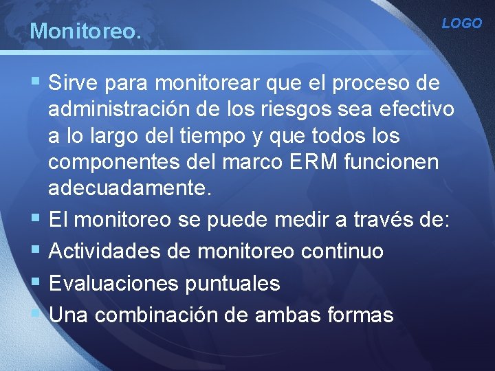 Monitoreo. LOGO § Sirve para monitorear que el proceso de § § administración de Monitoreo. LOGO § Sirve para monitorear que el proceso de § § administración de