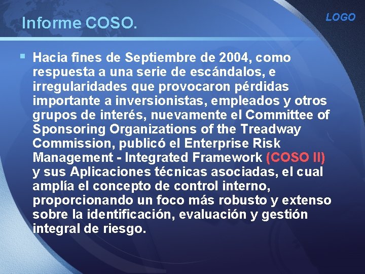 Informe COSO. § Hacia fines de Septiembre de 2004, como LOGO respuesta a una Informe COSO. § Hacia fines de Septiembre de 2004, como LOGO respuesta a una