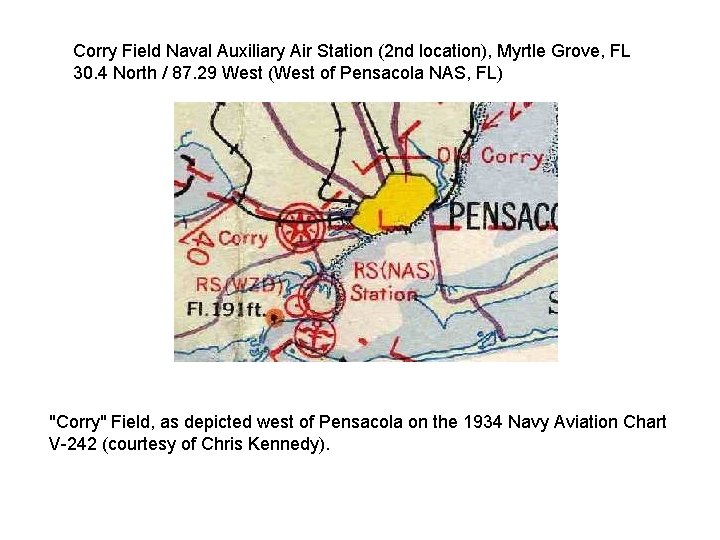 Corry Field Naval Auxiliary Air Station (2 nd location), Myrtle Grove, FL 30. 4