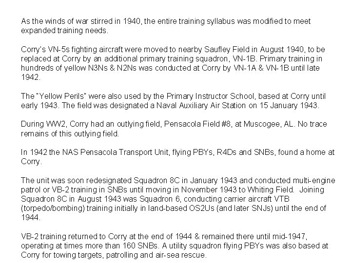 As the winds of war stirred in 1940, the entire training syllabus was modified