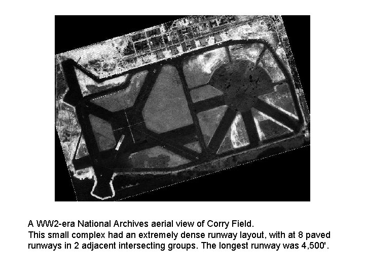 A WW 2 -era National Archives aerial view of Corry Field. This small complex