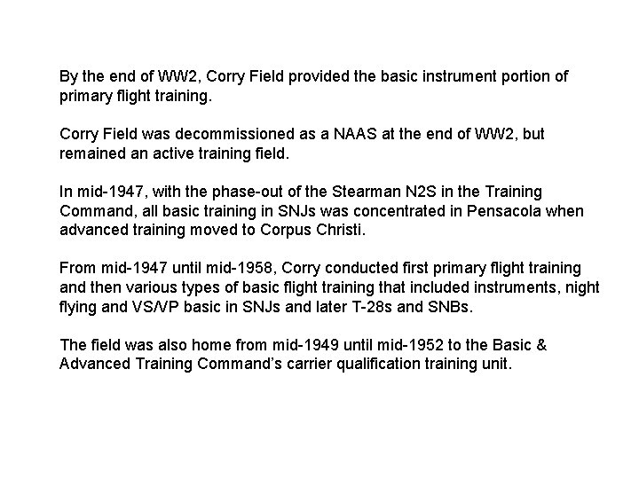 By the end of WW 2, Corry Field provided the basic instrument portion of