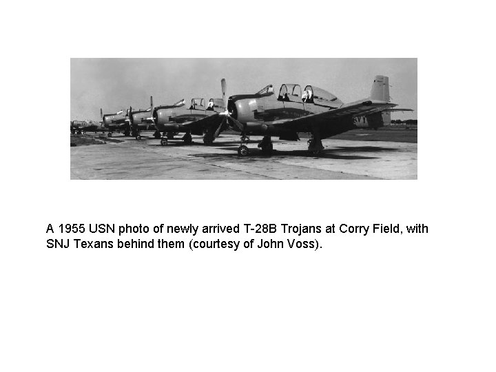 A 1955 USN photo of newly arrived T-28 B Trojans at Corry Field, with