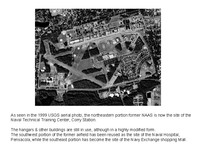 As seen in the 1999 USGS aerial photo, the northeastern portion former NAAS is