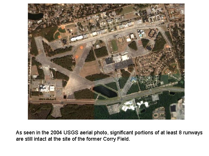 As seen in the 2004 USGS aerial photo, significant portions of at least 8