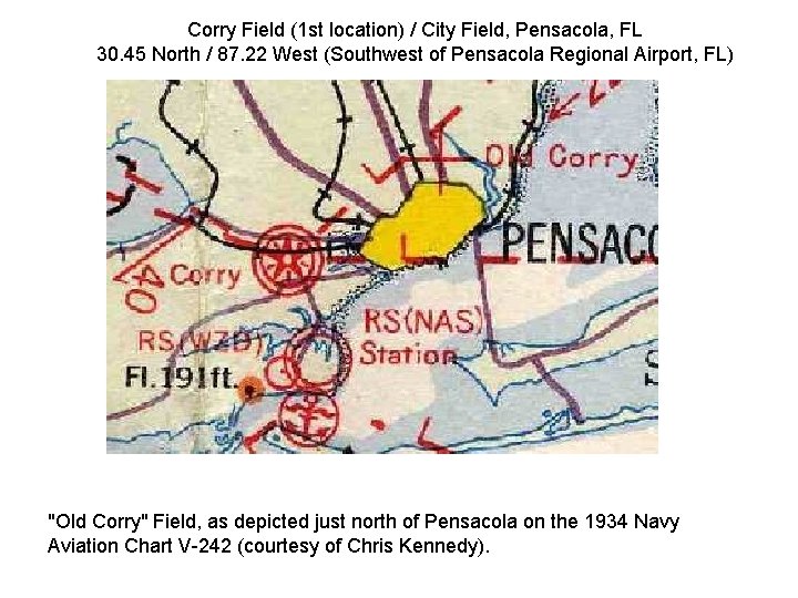 Corry Field (1 st location) / City Field, Pensacola, FL 30. 45 North /