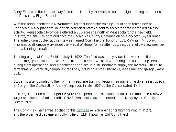 Corry Field was the first auxiliary field established by the Navy to support flight