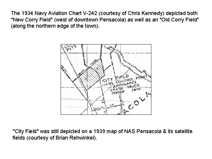 The 1934 Navy Aviation Chart V-242 (courtesy of Chris Kennedy) depicted both "New Corry