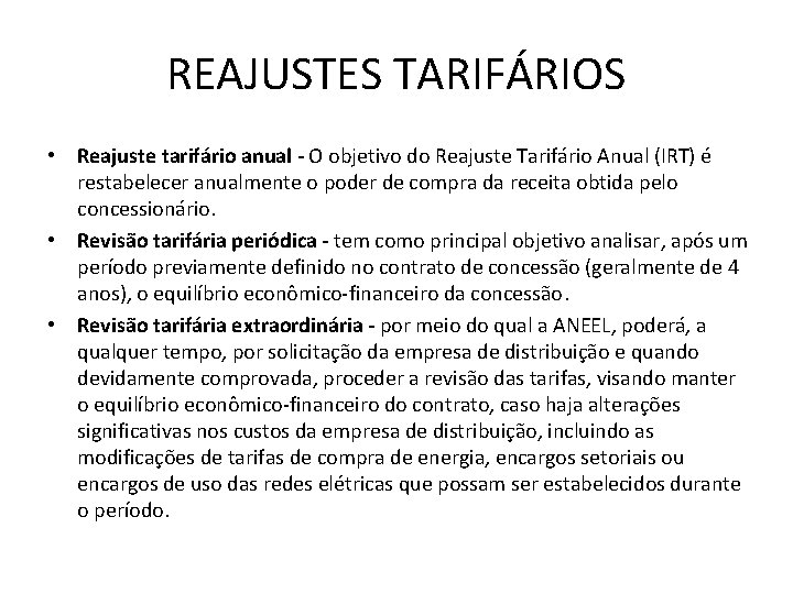 REAJUSTES TARIFÁRIOS • Reajuste tarifário anual - O objetivo do Reajuste Tarifário Anual (IRT)