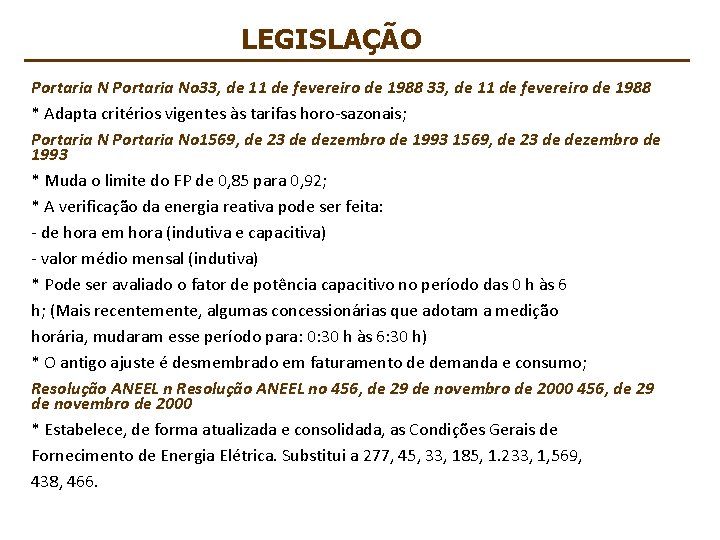 LEGISLAÇÃO Portaria No 33, de 11 de fevereiro de 1988 * Adapta critérios vigentes