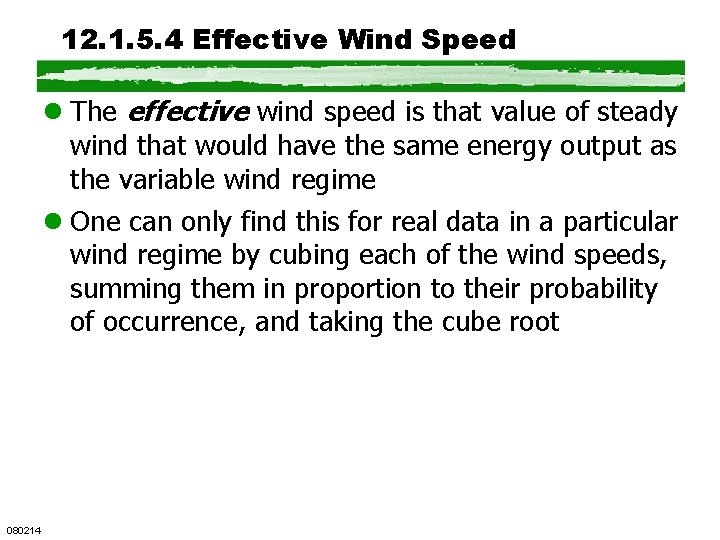 12. 1. 5. 4 Effective Wind Speed l The effective wind speed is that