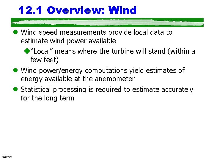 12. 1 Overview: Wind l Wind speed measurements provide local data to estimate wind