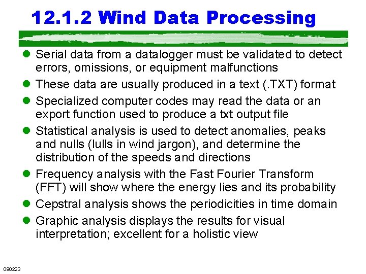 12. 1. 2 Wind Data Processing l Serial data from a datalogger must be