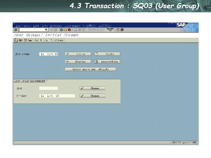 4. 3 Transaction : SQ 03 (User Group) 