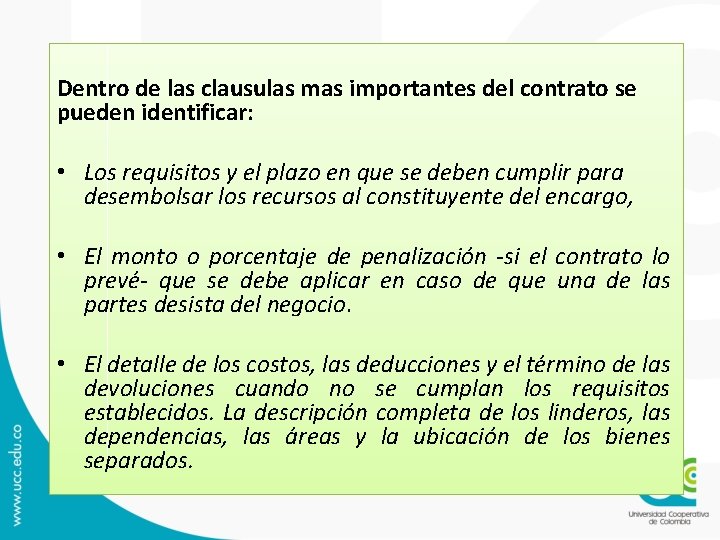 Dentro de las clausulas mas importantes del contrato se pueden identificar: • Los requisitos Dentro de las clausulas mas importantes del contrato se pueden identificar: • Los requisitos