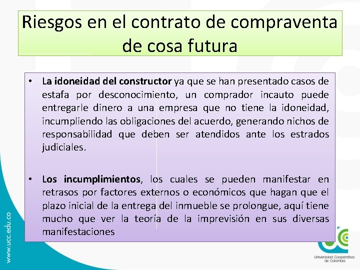 Riesgos en el contrato de compraventa de cosa futura • La idoneidad del constructor Riesgos en el contrato de compraventa de cosa futura • La idoneidad del constructor