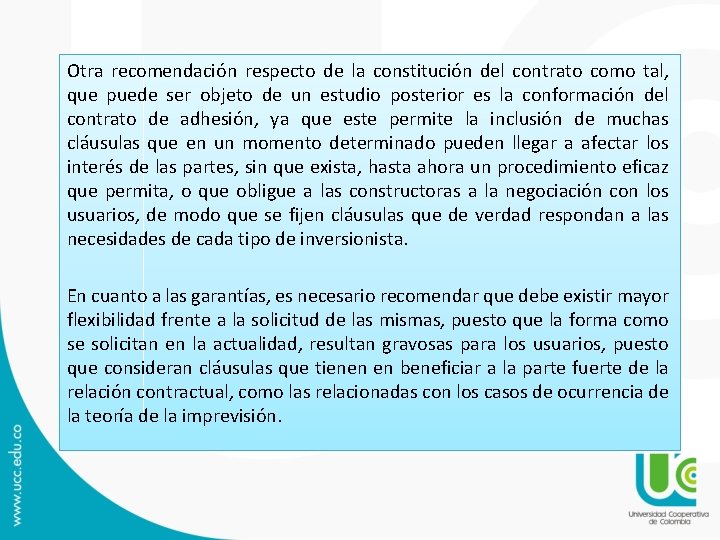 Otra recomendación respecto de la constitución del contrato como tal, que puede ser objeto Otra recomendación respecto de la constitución del contrato como tal, que puede ser objeto