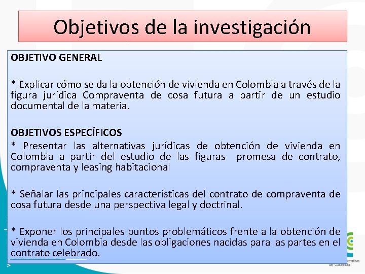 Objetivos de la investigación OBJETIVO GENERAL * Explicar cómo se da la obtención de Objetivos de la investigación OBJETIVO GENERAL * Explicar cómo se da la obtención de