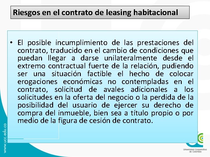 Riesgos en el contrato de leasing habitacional • El posible incumplimiento de las prestaciones Riesgos en el contrato de leasing habitacional • El posible incumplimiento de las prestaciones