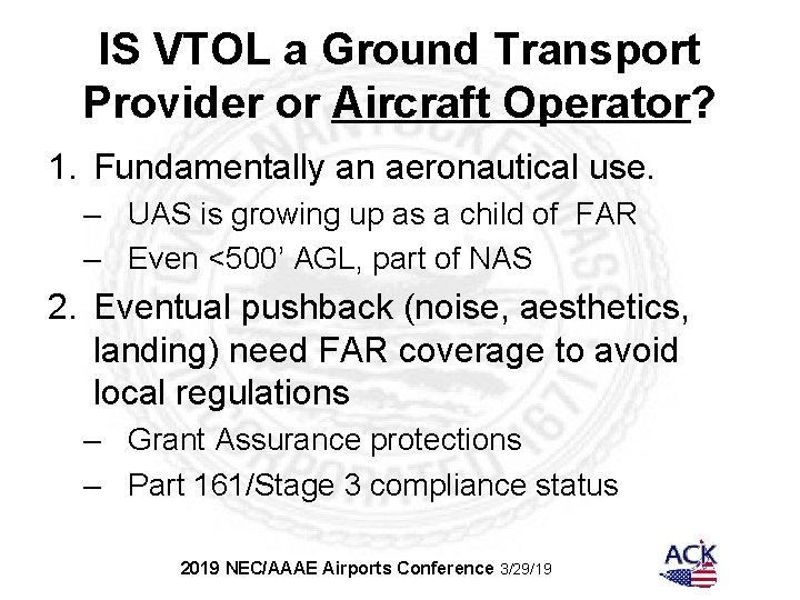 IS VTOL a Ground Transport Provider or Aircraft Operator? 1. Fundamentally an aeronautical use.