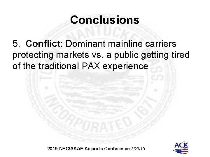 Conclusions 5. Conflict: Dominant mainline carriers protecting markets vs. a public getting tired of