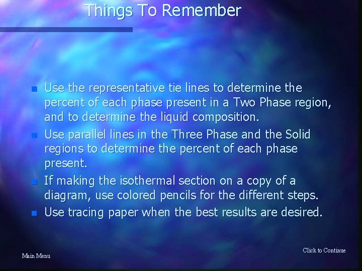 Things To Remember n n Use the representative tie lines to determine the percent