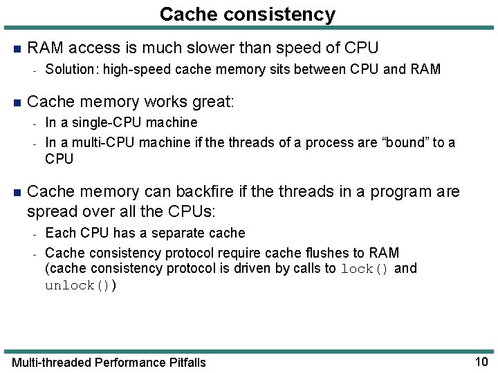 Cache consistency n RAM access is much slower than speed of CPU - n Cache consistency n RAM access is much slower than speed of CPU - n