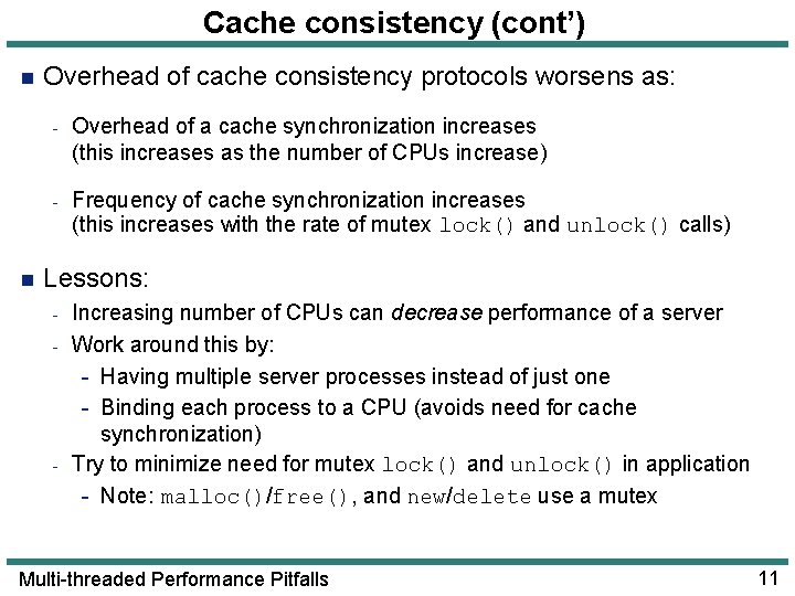 Cache consistency (cont’) n n Overhead of cache consistency protocols worsens as: - Overhead Cache consistency (cont’) n n Overhead of cache consistency protocols worsens as: - Overhead