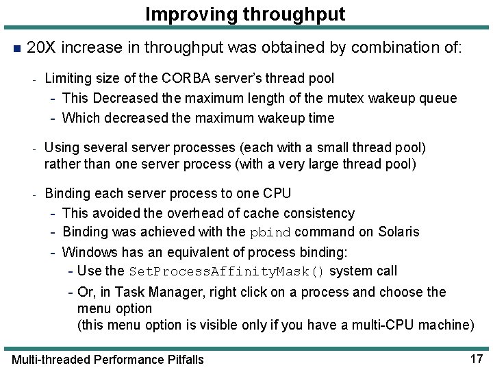 Improving throughput n 20 X increase in throughput was obtained by combination of: - Improving throughput n 20 X increase in throughput was obtained by combination of: -