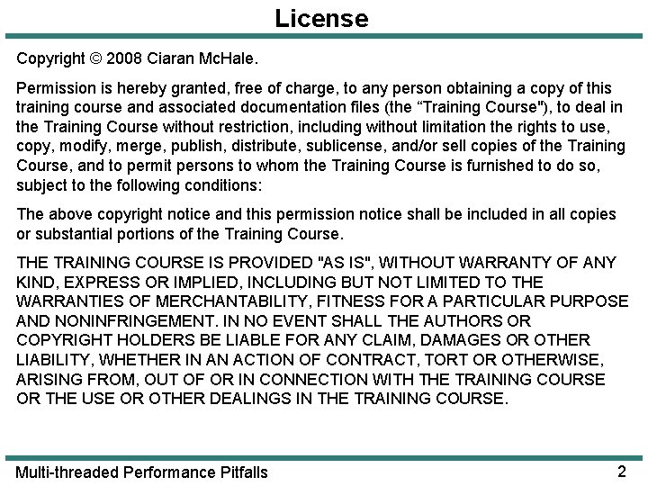 License Copyright © 2008 Ciaran Mc. Hale. Permission is hereby granted, free of charge, License Copyright © 2008 Ciaran Mc. Hale. Permission is hereby granted, free of charge,