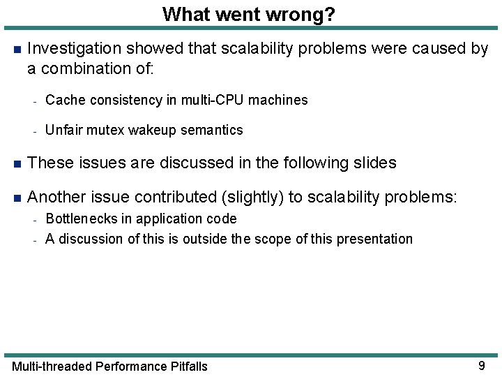 What went wrong? n Investigation showed that scalability problems were caused by a combination What went wrong? n Investigation showed that scalability problems were caused by a combination