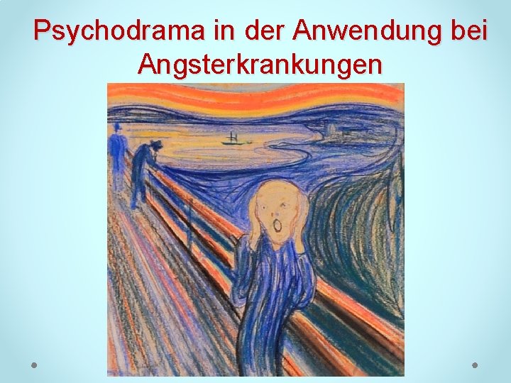 Psychodrama in der Anwendung bei Angsterkrankungen 