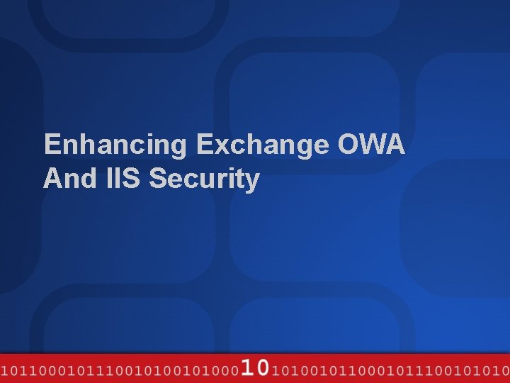 Enhancing Exchange OWA And IIS Security 