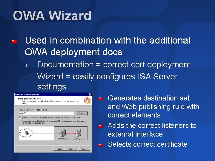 OWA Wizard Used in combination with the additional OWA deployment docs 1. 2. Documentation